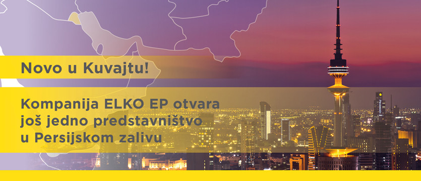 Novo u Kuvajtu! Kompanija ELKO EP otvara još jedno predstavništvo u Persijskom zalivu photo